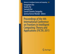 9788132226932 - Proceedings of the 4th International Conference on Frontiers in Intelligent Computing Theory and Applications (FICTA) 2015 Kartoniert (TB)