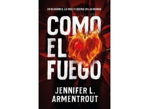 9788416622801 - Como el fuego - Jennifer Armentrout Taschenbuch