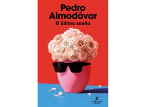 9788419437365 - El último sueño The Last Dream - Pedro Almodóvar Kartoniert (TB) 9788419437365 - El último sueño The Last Dream - Pedro Almodóvar Kartoniert (TB)