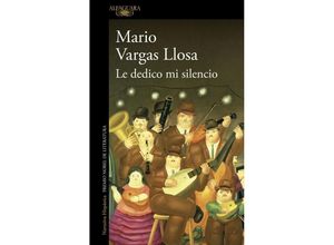 9788420476599 - Le dedico mi silencio - Mario Vargas Llosa Kartoniert (TB)