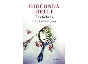 9788432234125 - Las fiebres de la memoria - Gioconda Belli Kartoniert (TB)