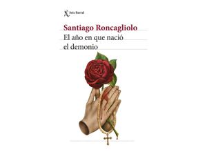 9788432242526 - El año en que nacio el demonio - Santiago Roncagliolo Kartoniert (TB)