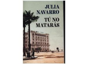 9788466351010 - Tú no mataras - Julia Navarro Kartoniert (TB)