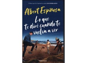 9788466357395 - Lo que te dire cuando te vuelva a ver - Albert Espinosa Kartoniert (TB)