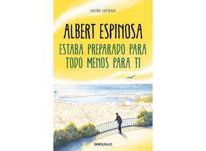 9788466362214 - Estaba preparado para todo menos para ti - Albert Espinosa Taschenbuch