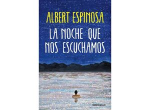 9788466373050 - La noche que nos escuchamos - Albert Espinosa Taschenbuch