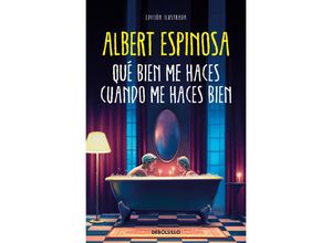 9788466375009 - Que bien me haces cuando me haces bien - Albert Espinosa Taschenbuch