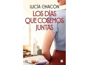 9788466676212 - Los dias que cosemos juntas - Lucia Chacon Gebunden