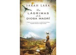 9788490704257 - Las lágrimas de la diosa Maorí - Sarah Lark Kartoniert (TB)