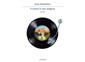 9788804770992 - Il cuore è uno zingaro - Luca Bianchini Kartoniert (TB)