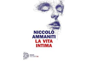 9788806255152 - La vita intima - Niccolò Ammaniti Kartoniert (TB)