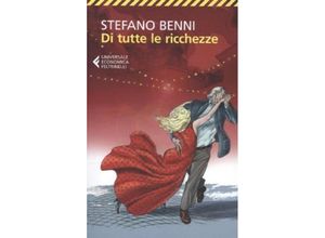 9788807883453 - Universale Economica Feltrinelli   Di tutte le ricchezze - Stefano Benni Kartoniert (TB)