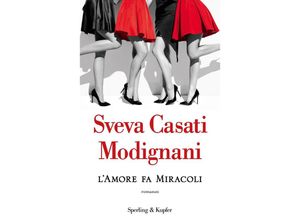 9788820072001 - Lamore fa miracoli - Sveva Casati Modignani Gebunden