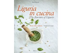 9788831403207 - Italienisch Regionalküche   Italian lokal cuisine   Liguria in cucina - The flavours of Liguria - Enrica Monzani Gebunden