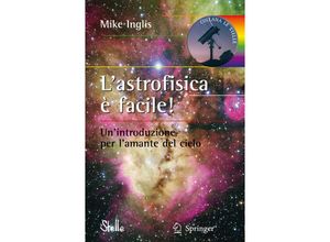 9788847010598 - Le Stelle   Lastrofisica è facile! - Mike Inglis Kartoniert (TB)