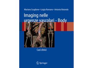 9788847010659 - Imaging nelle urgenze vascolari - Body - Mariano Scaglione Luigia Romano Antonio Rotondo Kartoniert (TB)