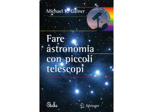 9788847010925 - Le Stelle   Fare astronomia con piccoli telescopi - Michael Gainer Kartoniert (TB)