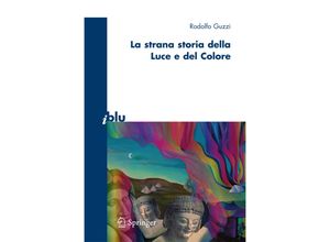 9788847011175 - I blu   La strana storia della luce e del colore - Rodolfo Guzzi Kartoniert (TB)