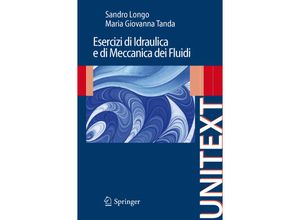 9788847013476 - UNITEXT   Esercizi di Idraulica e di Meccanica dei Fluidi - Sandro Longo Maria Giovanna Tanda Kartoniert (TB)