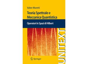 9788847016101 - UNITEXT   Teoria Spettrale e Meccanica Quantistica - Valter Moretti Kartoniert (TB)