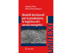 9788847017900 - UNITEXT   Modelli decisionali per la produzione la logistica ed i servizi energetici - Roberto Pinto Maria T Vespucci Kartoniert (TB)