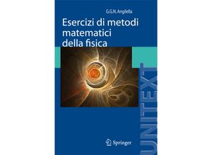 9788847019522 - UNITEXT   Esercizi di metodi matematici della fisica - Giuseppe Angilella Kartoniert (TB)