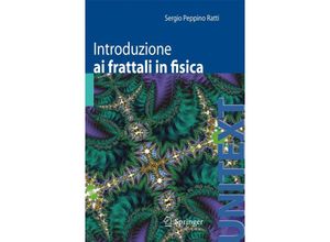 9788847019614 - UNITEXT   Introduzione ai frattali in fisica - Sergio Peppino Ratti Kartoniert (TB)