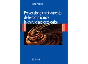 9788847020610 - Prevenzione e trattamento delle complicanze in chirurgia proctologica - Mario Pescatori Kartoniert (TB)