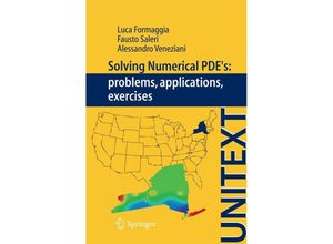 9788847024113 - UNITEXT   Solving Numerical PDEs Problems Applications Exercises - Luca Formaggia Fausto Saleri Alessandro Veneziani Kartoniert (TB)