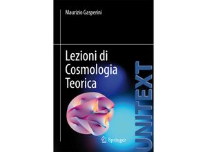 9788847024830 - UNITEXT   Lezioni di Cosmologia Teorica - Maurizio Gasperini Kartoniert (TB)