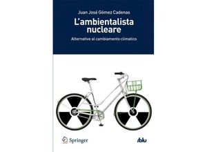 9788847024977 - I blu   Lambientalista nucleare - Juan José Gomez Cadenas Kartoniert (TB)