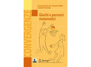 9788847026155 - Convergenze   Giochi e percorsi matematici - Emanuele Delucchi Giovanni Gaiffi Ludovico Pernazza Kartoniert (TB)