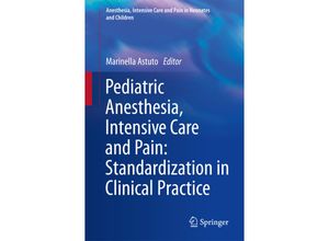 9788847026841 - Anesthesia Intensive Care and Pain in Neonates and Children   Pediatric Anesthesia Intensive Care and Pain Standardization in Clinical Practice Gebunden