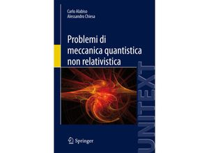 9788847026933 - UNITEXT   Problemi di meccanica quantistica non relativistica - Carlo Alabiso Alessandro Chiesa Kartoniert (TB)
