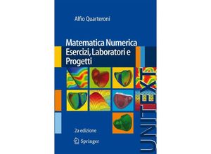 9788847055407 - Matematica Numerica Esercizi Laboratori e Progetti - Alfio Quarteroni Kartoniert (TB)