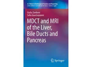 9788847057197 - A-Z Notes in Radiological Practice and Reporting   MDCT and MRI of the Liver Bile Ducts and Pancreas - Giulia Zamboni Sofia Gourtsoyiannis Kartoniert (TB)