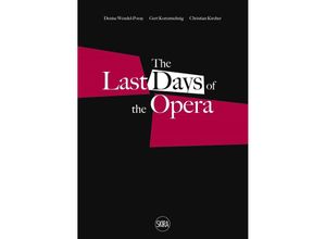 9788857243597 - Last Days of the Opera - Christian Kircher Gert Korentschnig Kartoniert (TB)