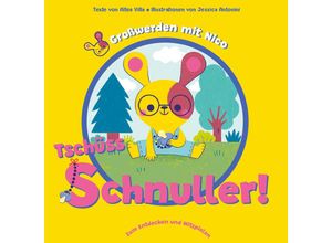 9788863126495 - Tschüss Schnuller! (Großwerden mit Nico) - Altea Villa Taschenbuch