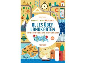 9788863126570 - Alles über Landkarten Lerne Karten lesen und zeichne die Welt (Verrückt nach Geographie) - Paola Misesti Taschenbuch