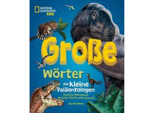 9788863126723 - Große Wörter für kleine Paläontologen Das Dino-Wörterbuch das jeder Mini-Forscher braucht - Lisa M Gerry Gebunden