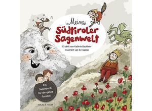 9788865631997 - Meine Südtiroler Sagenwelt - Kathrin Gschleier Gebunden