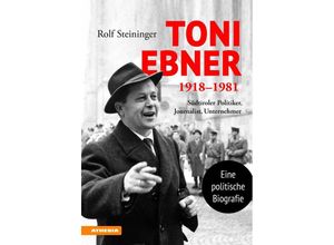 9788868394172 - Toni Ebner 1918-1981 - Rolf Steininger Gebunden