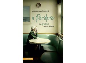 9788868395797 - A perdere - Alessandra Limetti Kartoniert (TB)