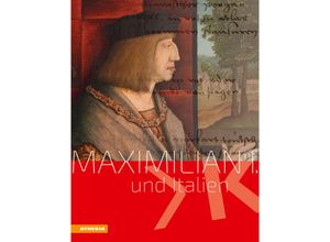 9788868395827 - Maximilian I und Italien - John Butcher Markus Debertol Alexander Koller Wolfgang Lippmann Lukas Madersbacher Brigitte Mazohl Matthias Schnettger Ursula Stampfer Elena Taddei Gian Maria Varanini Sabine Weiß Gebunden