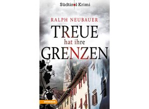 9788868396992 - Ralph Neubauer - GEBRAUCHT Treue hat ihre Grenzen Südtirolkrimi Band 10 (Südtirol-Krimi Commissario Fameo ermittelt) - Preis vom 22102023 045847 h