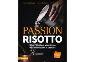 9788868397531 - Passion Risotto - Heinrich Gasteiger Gerhard Wieser Helmut Bachmann Gebunden