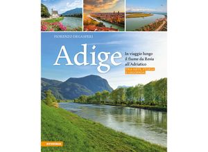 9788868397678 - Adige - In viaggio lungo il fiume da Resia all Adriatico - Fiorenzo Degasperi Gebunden