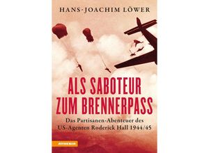 9788868397685 - Als Saboteur zum Brennerpass - Hans-Joachim Löwer Gebunden