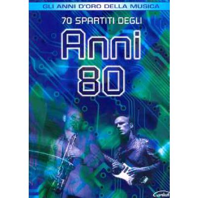 9788882911430 - Anni 80 - gli anni doro della musica