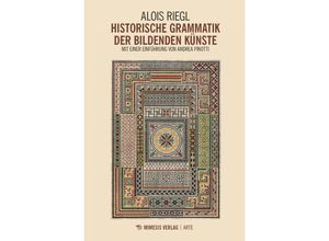 9788894801088 - Historische Grammatik der bildenden Künste - Alois Riegl Kartoniert (TB)